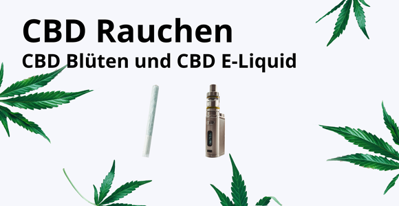 CBD Rauchen- Alles zu CBD Blüten und CBD E-Liquid